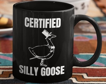 Certified Silly Goose Funny Meme and TikTok 11 oz  Ceramic Coffee Tea Mug | Sarcastic Goofy Birthday Gift for Her Him