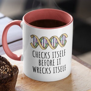 Checks Itself Before It Wrecks Itself 11 oz Funny Genetics Gift, Biology and Science Teacher DNA Mug | Science Geek, Her Him