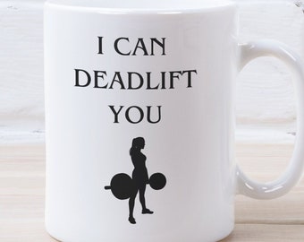 I Can Deadlift You Funny Weightlifting 11 oz Coffee Tea Mug | Crossfit Workout Female Fitness Bodybuilding Gift For Her