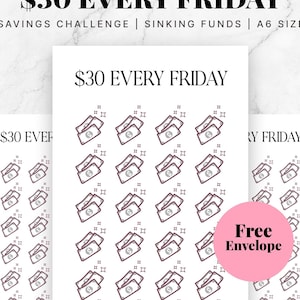 May include: White paper with the text "$30 EVERY FRIDAY" and illustrations of money. The text "SAVINGS CHALLENGE | SINKING FUNDS | A6 SIZE" is also present. A pink circle with the text "Free Envelope" is in the image.