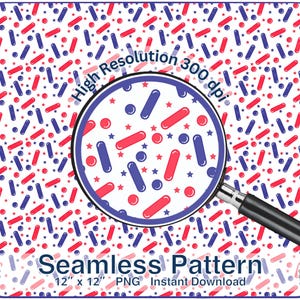 May include: A seamless pattern design with red, white, and blue sprinkles and stars. A magnifying glass shows a close-up of the pattern. The text reads "Seamless Pattern 12" x 12" PNG Instant Download."