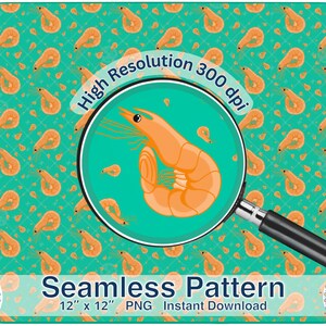 May include: A seamless pattern design featuring orange shrimp on a teal background. A magnifying glass highlights a shrimp. The text "Seamless Pattern" and "12" x 12" PNG Instant Download" are also visible.