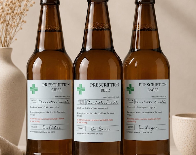 Personalised Prescription Label for Beer Cider Ale Lager Stout Porter Bottle / Funny Novelty Birthday Joke Gift Housewarming Get Well Soon
