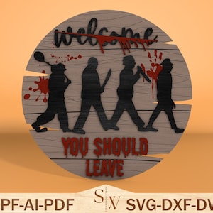 Welcome You Should Leave Door Sign Svg, Scary Front Door Welcome Sign,Horror Characters Door Hanger Svg,Halloween Decor Svg,Glowforge Files