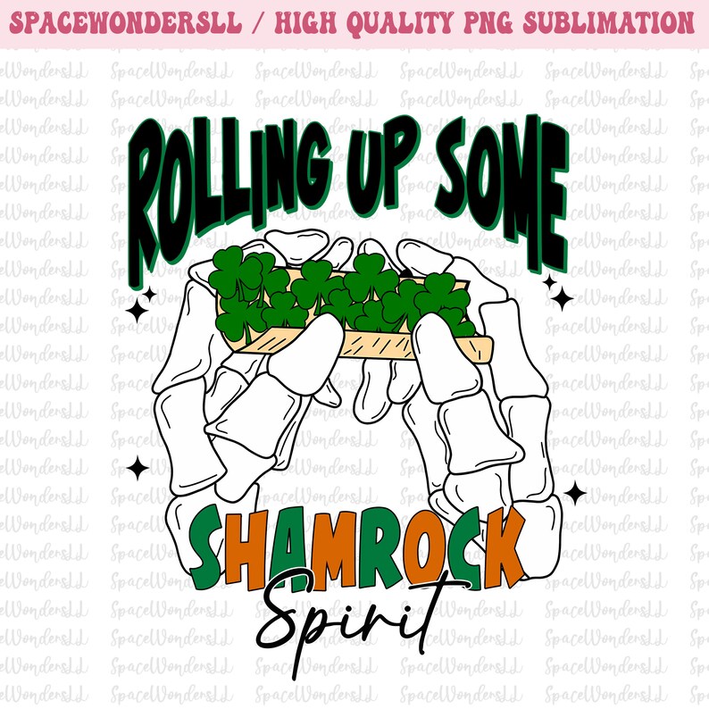 Rolling up Some Shamrock Spirit Png, Skeleton Hand PNG, Lucky Shamrock