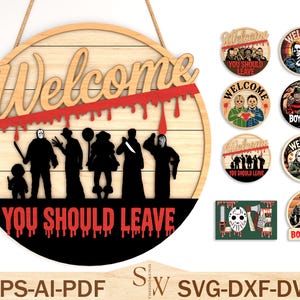 Welcome You Should Leave SVG Horror Sign Bundle, Halloween Door Sign Laser Cut File Svg, DXF PDF for Glowforge Cricut