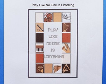 Music Cross Stitch - Play Like No One is Listening