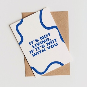 It's Not Living, If It's Not With You - Greeting Card - Appreciation Love Card - For Girlfriend, Boyfriend, BFF