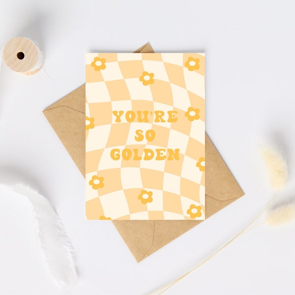 You're So Golden Greeting Card - Birthday Card - Love Card - Floral Retro Card