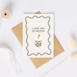 Ich liebe dich so Matcha Bubble Tea Karte | Bubble Tea Geburtstagskarte | Boba Milch Tee | Süße Kawaii Karte | Boba Besessen | Lustiges Wortspiel Karte | Matcha