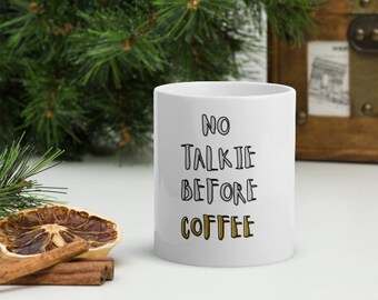 Cup "no talkie before coffee" 11 oz