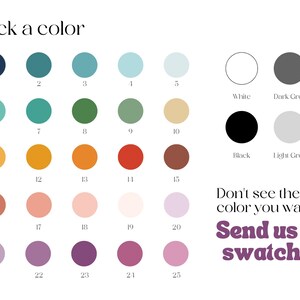 May include: A color chart with 25 different color swatches. The swatches are arranged in rows of five. The colors range from dark blue to light pink. The text "Pick a color" is at the top of the chart. The text "Don't see the color you want? Send us a swatch!" is at the bottom of the chart.