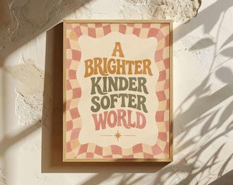 Eine hellere, sanftere Welt – Retro-Zitat als Wandbild, Geschenkidee für Selbstfürsorge, Kunstdruck auf mattem Papier, optional gerahmt, Boho-Cottagecore-Dekor