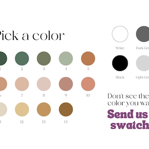 May include: A color chart with 14 color swatches, ranging from greens and browns to neutrals, with the text "Pick a color." Additional text reads "Don't see the color you want? Send us a swatch!"