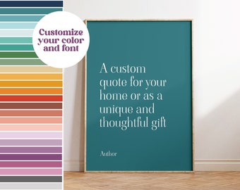 Può includere: Un poster incorniciato color turchese con sfondo bianco e testo bianco che recita "A custom quote for your home or as a unique and thoughtful gift." Il testo "Author" è in fondo al poster. Il poster è appeso a una parete bianca.