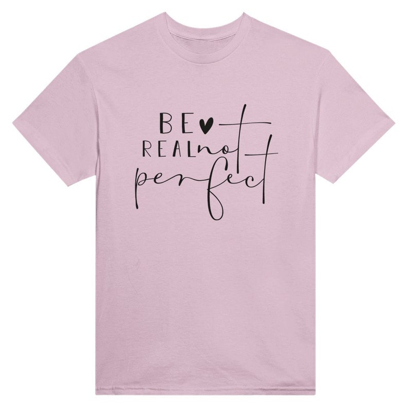 Be Real not Perfect T Shirt Bild 5