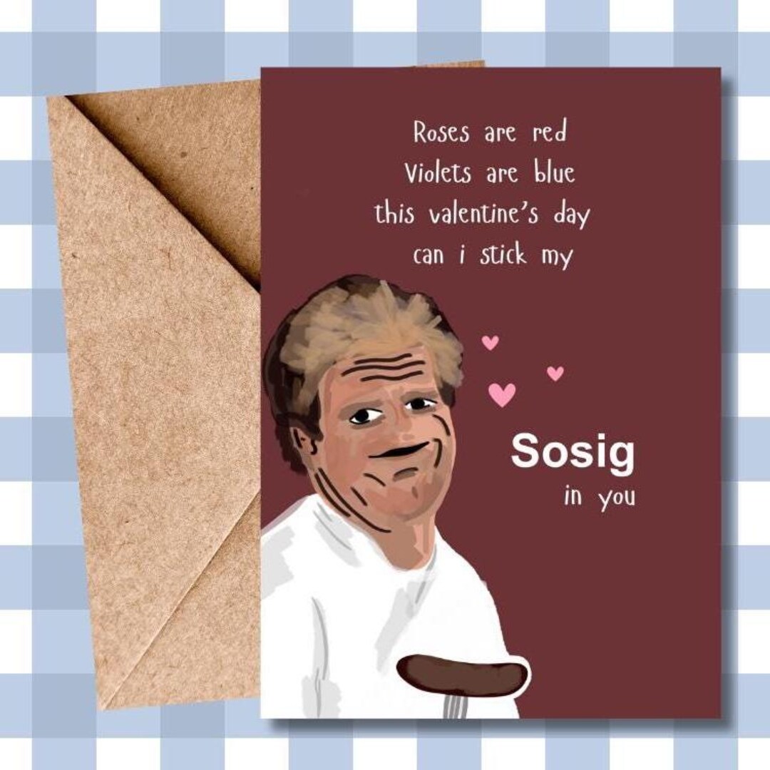 Hilarious Gordon Ramsay Valentine's Card - SOSIG Meme - A5 Gloss Card ...
