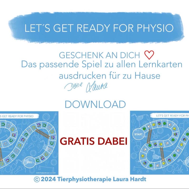 May include: A blue and white game board with a blue background and white lines. The board has a start and finish line and a path with ladders and snakes. The text "Let's Get Ready for Physio" is at the top of the board. The text "Gratis Dabei" is in red letters below the board. The text "2024 Tierphysiotherapie Laura Hardt" is at the bottom of the board.