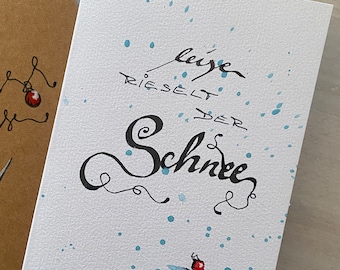 LEISE RIESELT der SCHNEE handgeschriebene FaltKarte Weihnachten Original Feder Tusche Advent personalisierbar Kalligrafie ChristBaumkugel