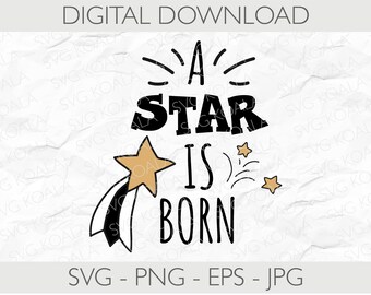 A Star Is Born Archivo de corte SVG para Silhouette y Cricut - Lindo bebé svg - Refranes divertidos para bebés - Onesie svg