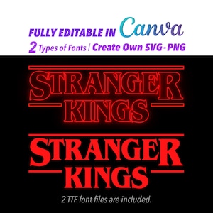 Könnte beinhalten: Eine digitale Grafikdesign-Datei mit dem Text STRANGER KINGS in zwei verschiedenen Stilen. Die obere Version zeigt eine rote Umrandung im Neon-Stil, während die untere Version eine durchgehend rote Schriftart zeigt. Der Text enthält FULLY EDITABLE IN Canva, 2 Types of Fonts / Create Own SVG-PNG und 2 TTF font files are included.