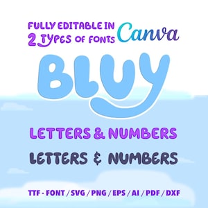 May include: A digital graphic design featuring the word "BLUY" in light blue, with the text "FULLY EDITABLE IN 2 TYPES OF FONTS Canva" above it. Below, it says "LETTERS & NUMBERS" twice. File types include TTF, SVG, PNG, EPS, AI, PDF, and DXF.