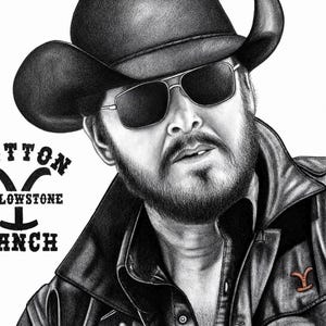May include: A black and white graphite drawing of a person wearing a cowboy hat and dark sunglasses. The person has a beard and wears a collared jacket with a small logo. The text DUTTON YELLOWSTONE RANCH is printed on the left side.