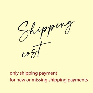 May include: Text that reads "Shipping cost" in black cursive font. Below the text, in red, it says "only shipping payment for new or missing shipping payments."
