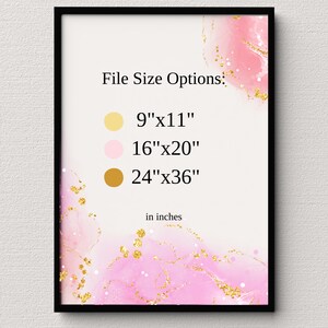 May include: A framed print with a black border. The print features a watercolor design with pink and gold accents. Text on the print reads "File Size Options: 9"x11", 16"x20", 24"x36" in inches."