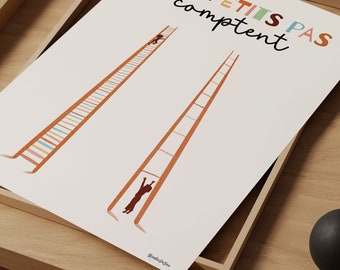 以下が含まれることがあります： 「TES PETITS PAS comptent」というマルチカラーの文字が書かれた白いポスター。デザインには2つの背の高いオレンジ色の梯子が描かれています。片方の梯子には頂上付近を登る小さな人物が、もう片方には横木にぶら下がる人物が描かれています。