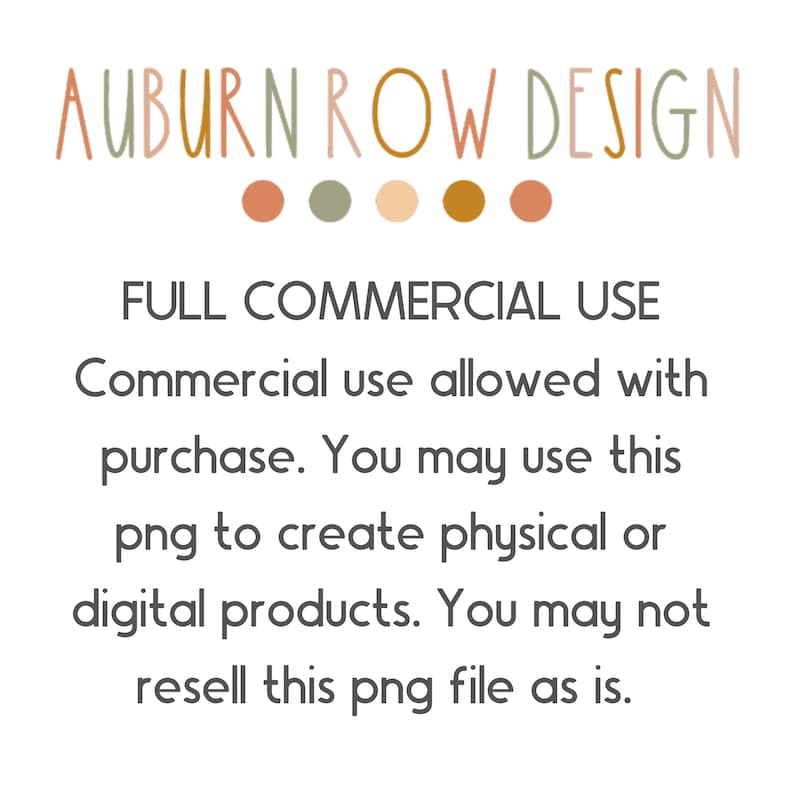 Peut inclure: Fond blanc avec le texte "AUBURN ROW DESIGN" dans une police fantaisiste. En dessous, le texte "FULL COMMERCIAL USE" est affich&eacute;, suivi des d&eacute;tails d'utilisation du fichier PNG, y compris les autorisations d'utilisation commerciale et les restrictions de revente.
