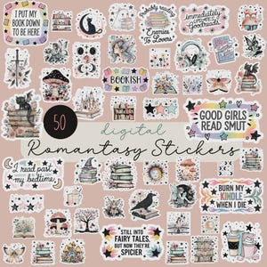 May include: A collection of 50 digital Romantasy stickers with various designs. The stickers feature illustrations of books, fairies, cats, and text like "Good Girls Read Smut" and "Burn My Kindle When I Die".