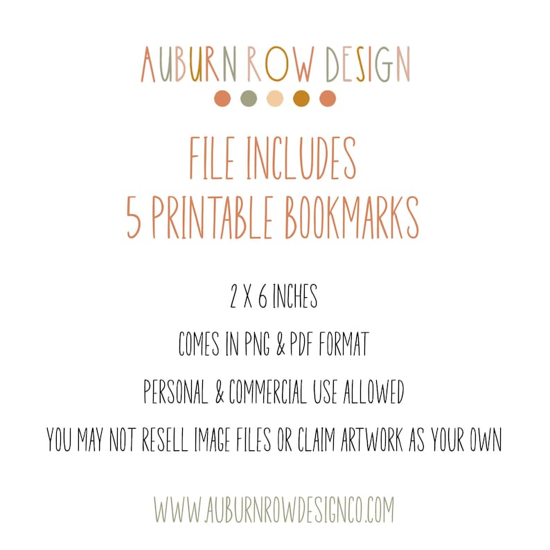 May include: White background with text: "AUBURN ROW DESIGN", "FILE INCLUDES 5 PRINTABLE BOOKMARKS", "2 X 6 INCHES", "COMES IN PNG & PDF FORMAT", "PERSONAL & COMMERCIAL USE ALLOWED", "YOU MAY NOT RESELL IMAGE FILES OR CLAIM ARTWORK AS YOUR OWN", and website address.