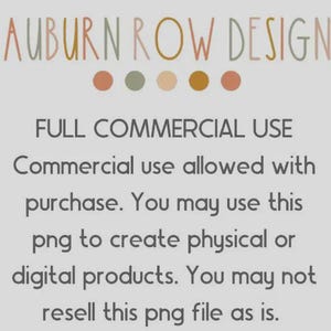 May include: A light gray graphic with the text "AUBURN ROW DESIGN" in a whimsical font. Below, it states "FULL COMMERCIAL USE" and details commercial usage rights, including creating physical or digital products, but not reselling the PNG file.