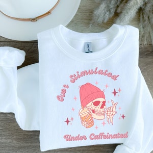 Over Stimulated Under Caffeinated Sweatshirt | Mental Health Awareness Matters Mental Anxiety Calming Thoughtful Gifts for Mom Best friend