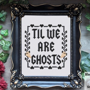 Til We Are Ghosts, Goth Love Cross Stitch Pattern- Instant Download PDF - Valentines Cross Stitch, Wedding Cross Stitch, Spooky Cross Stitch