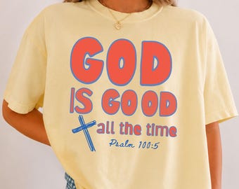 God Is Good All The Time Shirt, Comfort Colors, Womens Religious Gifts, Retro Preppy Christian T-Shirt, Faith Inspirational