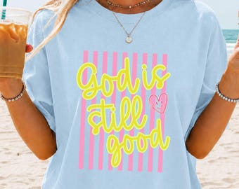 God Is Still Good Shirt, Colorful Christian Tee, Retro Striped Faith Shirt, Womens Comfort Colors Tee, Christian Gift