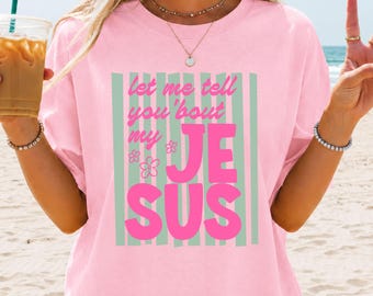 Comfort Colors® Christian Summer Shirt Retro Jesus Shirt Let Me Tell You 'Bout My Jesus Religious Shirt Christian Christian Youth Group Tee