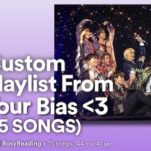 Custom Playlist From Your BTS Bias (15 SONGS)