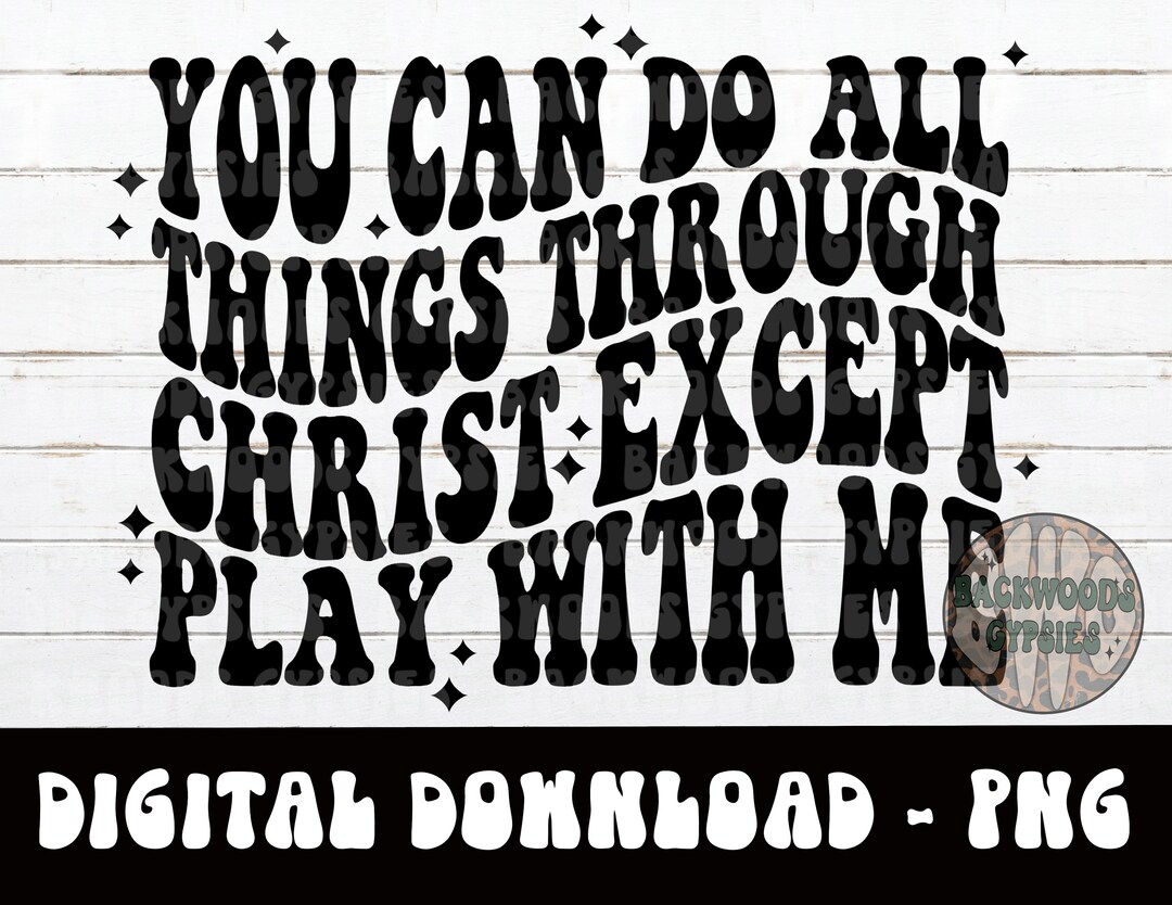 You Can Do All Things
