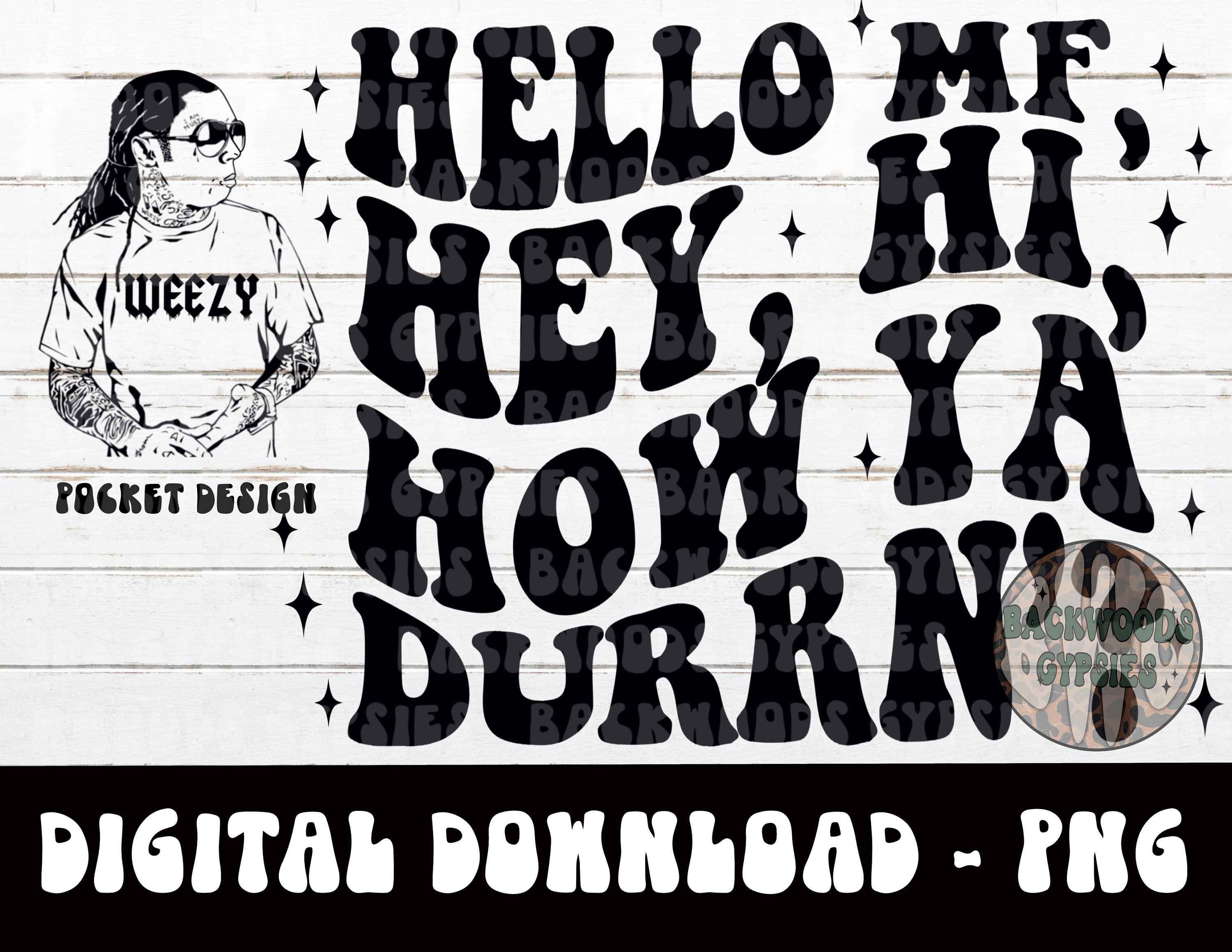 hello-mf-hey-hi-how-ya-durrn-png-lwayne-weezy-baby-etsy-france