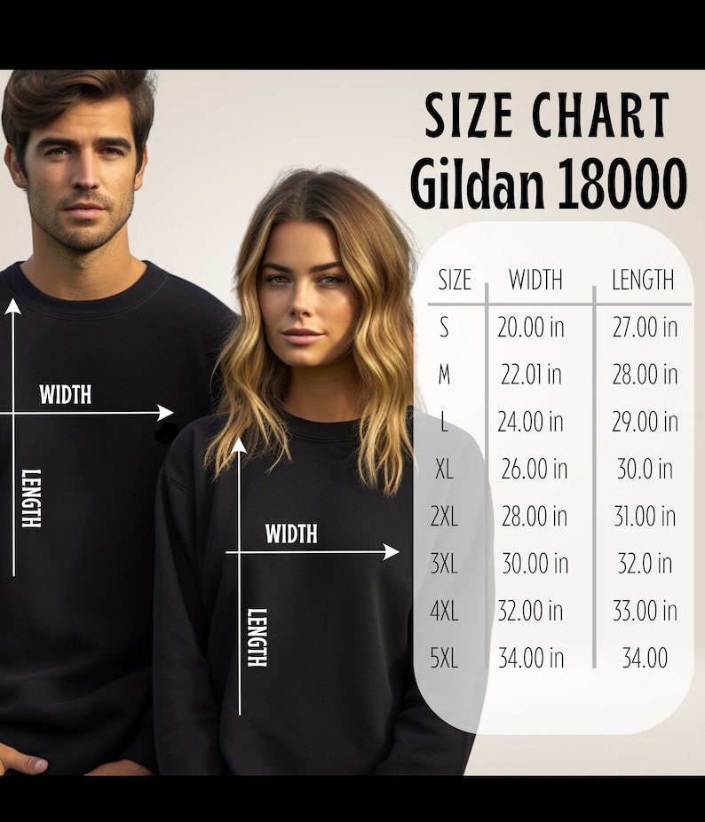 May include: A size chart for Gildan 18000 sweatshirts is displayed, with measurements in inches. The chart includes sizes S through 5XL, detailing width and length dimensions. Two people are wearing black sweatshirts, with arrows indicating width and length.