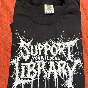 Support Your Local Library Shirt, Metal Book Lover Tee, Comfort Colors Goth Shirt, Funny Reading Shirt, Library Punk Shirt, Black Tee zdjęcie 10