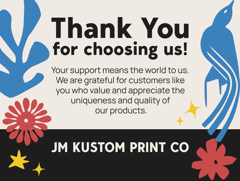 Może przedstawiać: Projekt graficzny z tekstem "Thank You for choosing us!" w kolorze czarnym. Projekt zawiera niebieskie i czerwone kwiatowe i abstrakcyjne kształty oraz tekst "JM Kustom Print Co."
