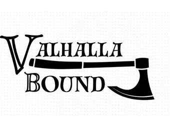 May include: Black and white graphic design with the text "Valhalla Bound" and a stylised axe.