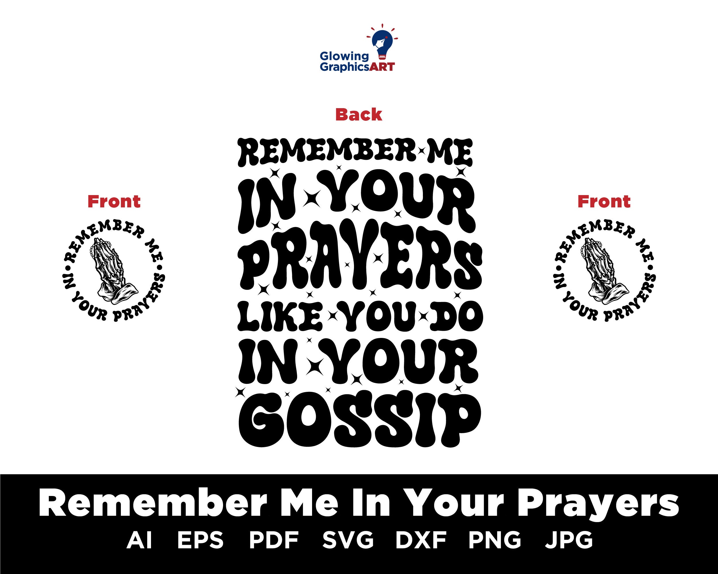 Remember Me in Your Prayers Like You Do in Your Gossip Svg Etsy
