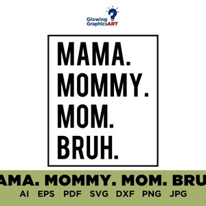 Mama Mommy Mom Bruh, Mother Vector clipart, Mother Trendy SVG, Instant Digital Download - svg, png, dxf-bestanden voor de Cricut, silhouet