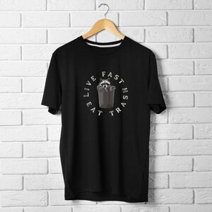 Live Fast Eat Trash | Racoon Lover Funny T Shirt