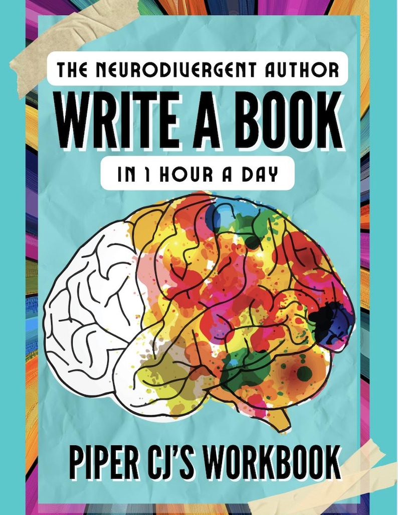 May include: A colourful brain illustration with the text "The Neurodivergent Author Write a Book in 1 Hour a Day Piper CJ's Workbook" on a blue background with a crumpled paper effect.